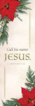 Bookmarks Call His Name Jesus (Matthew 1:21, ESV) Pack of  25